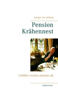 juergen von rehberg - Pension Krähennest - Gefühle werden niemals alt.