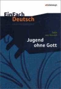 Jugend ohne Gott: Gymnasiale Oberstufe - EinFach Deutsch Unterrichtsmodelle.