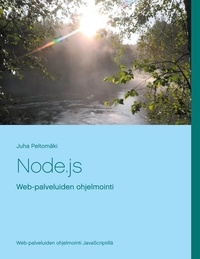 Juha Peltomäki - Node.js - Web-palveluiden ohjelmointi.