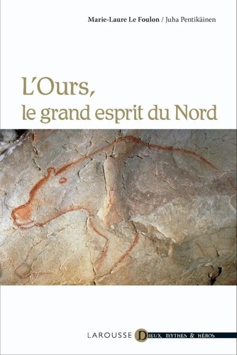 Juha Pentikaïnen et Marie-Laure Le Foulon - L'ours, le grand esprit du Nord.