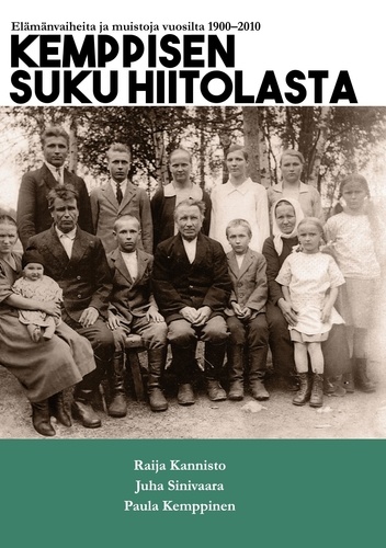 Kemppisen suku Hiitolasta. Elämänvaiheita ja muistoja vuosilta 1900-2010