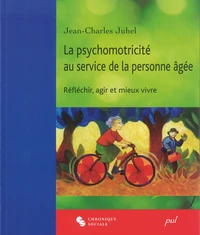 La psychomotricité au service de la personne âgée