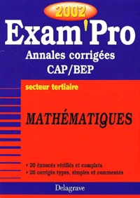 Mathematiques Cap/Bep Secteur Tertiaire. Annales Corrigees 2002