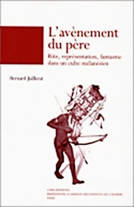 L'Avenement Du Pere. Rite, Representations, Fantasme Dans Le Culte Melanesien