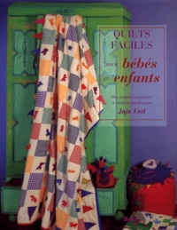 Quilts faciles pour bébés et enfants - Des projets séduisants à réaliser rapidement.pdf