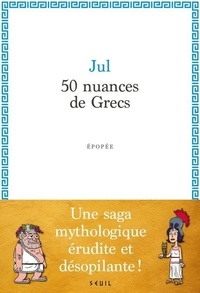 Amazon téléchargements gratuits ebooks 50 nuances de Grecs  - Epopée par Jul (Litterature Francaise) 9782021512175 PDB
