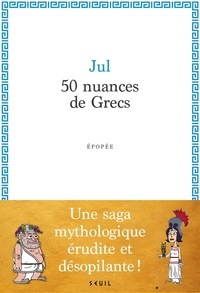  Jul - 50 nuances de Grecs - Epopée.