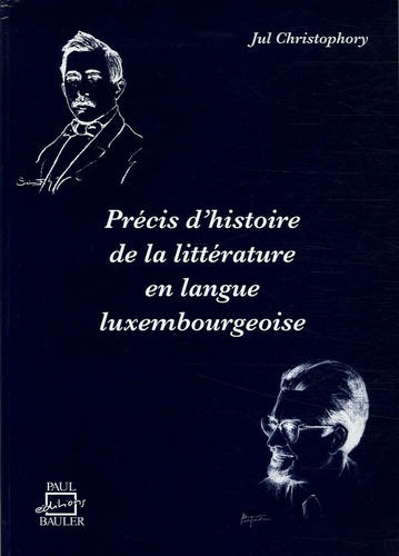 Jul Christophory - Précis d'histoire de la littérature en langue luxembourgeoise.