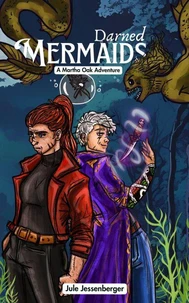 Darned Mermaids: A Dark Urban Fantasy of Magic, Monsters, and Accidental Murder