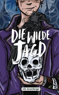 Die wilde Jagd: Urban Fantasy mit verbotener Magie, schrägen Monstern und Weihnachtsmythen