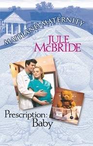Jule McBride - Prescription: Baby.