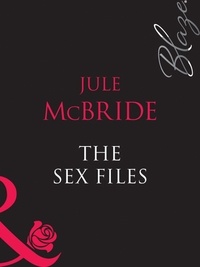 Jule McBride - The Sex Files.