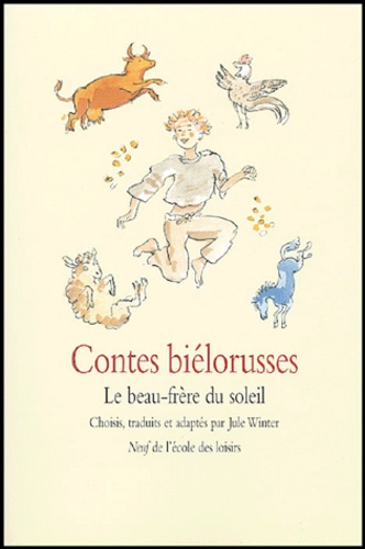 Jule Winter et Philippe Dumas - Contes biélorusses - Le beau-frère du soleil.