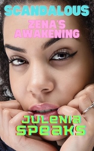  Julenia Speaks - Zena's Awakening - Scandalous, #6.