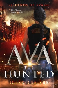  Jules Adrienn - Ava the Hunted - A Legends of Ava Novel, #2.