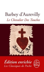 Jules-Amédée Barbey d'Aurevilly - Le Chevalier des Touches.