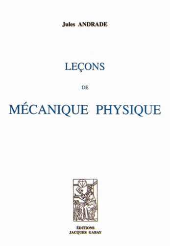 Jules Andrade - Leçons de mécanique physique.