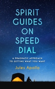  Jules Apollo - Spirit Guides on Speed Dial.