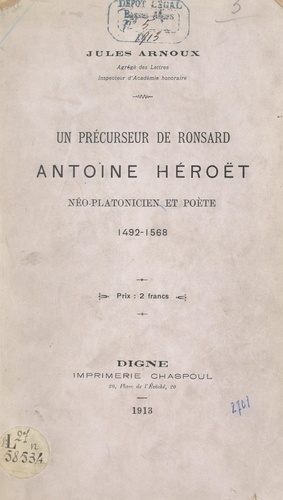 Un précurseur de Ronsard, Antoine Héroët, néo-platonicien et poète, 1492-1568