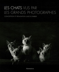 Jules-B Farber - Les chats vu par les grands photographes.