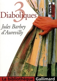 Jules Barbey d'Aurevilly - 3 diaboliques.