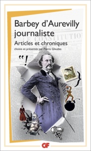 Jules Barbey d'Aurevilly - Barbey d'Aurevilly journaliste - Articles et chroniques.