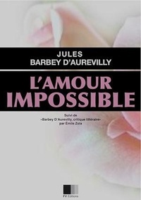 Jules Barbey d'Aurevilly - L'Amour impossible.