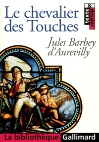 Jules Barbey d'Aurevilly - Le chevalier Des Touches.