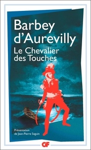 Jules Barbey d'Aurevilly - Le Chevalier des Touches.