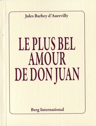 Jules Barbey d'Aurevilly - Le plus bel amour de Don Juan.