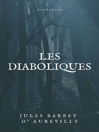 Jules Barbey d' Aurevilly - Les Diaboliques.