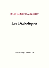 Jules Barbey d'Aurevilly - Les Diaboliques.
