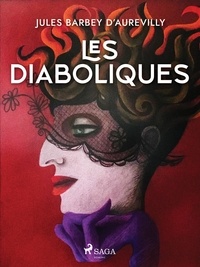 Jules Barbey d'Aurevilly - Les Diaboliques.