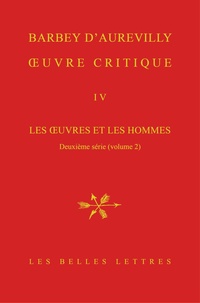 Jules Barbey d'Aurevilly - Oeuvre critique - Tome 4, Les oeuvres et les hommes - Deuxième série (volume 2).