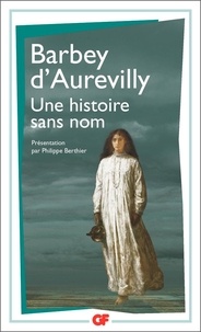 Jules Barbey d'Aurevilly - Une histoire sans nom.