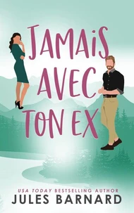 Jamais avec ton ex
