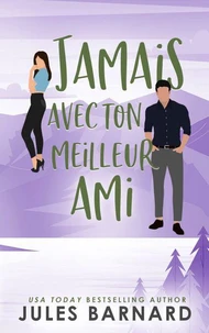 Jamais avec ton meilleur ami