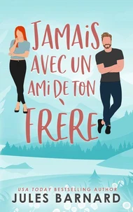 Jamais avec un ami de ton frère