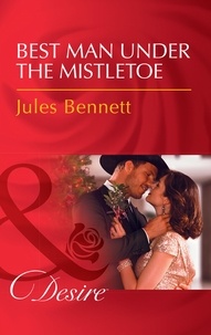 Jules Bennett - Best Man Under The Mistletoe.