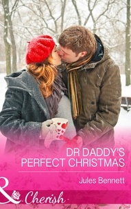 Jules Bennett - Dr Daddy's Perfect Christmas.