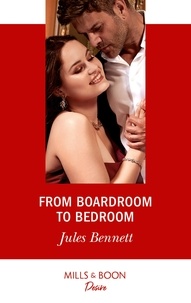 Jules Bennett - From Boardroom To Bedroom.