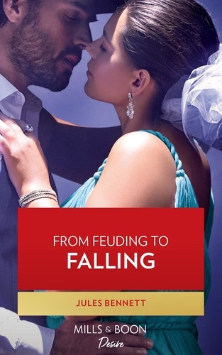 Jules Bennett - From Feuding To Falling.