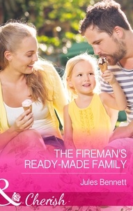 Jules Bennett - The Fireman's Ready-Made Family.