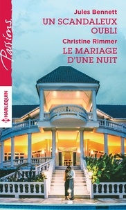 Jules Bennett et Christine Rimmer - Un scandaleux oubli ; Le mariage d'une nuit.
