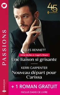 Jules Bennett et Kerri Carpenter - Une liaison si grisante - Nouveau départ pour Carissa + 1 roman gratuit.