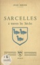 Jules Bernex - Sarcelles à travers les siècles.