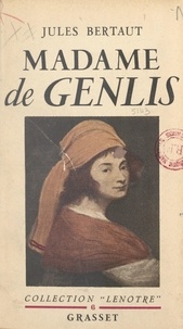 Jules Bertaut - Madame de Genlis.