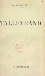 Jules Bertaut - Talleyrand.