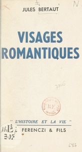 Jules Bertaut - Visages romantiques.