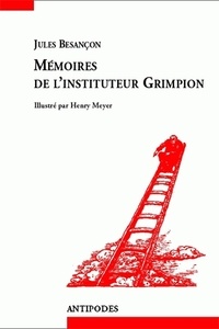Jules Besancon - Memoires De L'Instituteur Grimpion.